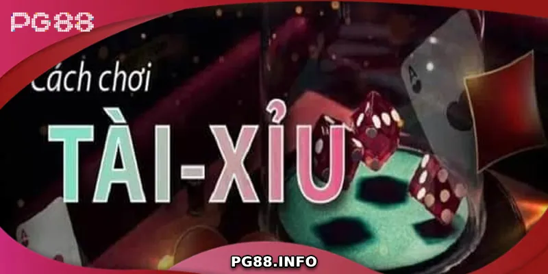Bí Quyết Chơi Tài Xỉu Online Thắng Lớn Từ Cao Thủ PG88 Kinh nghiệm chơi tài xỉu online hiệu quả