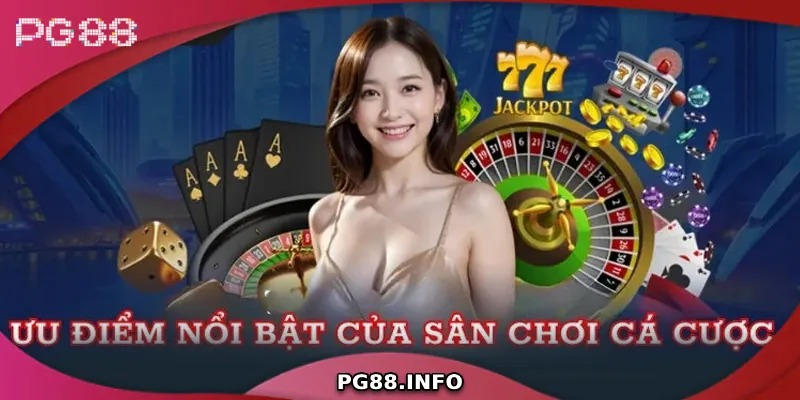 Giới Thiệu PG88 – Nhà Cái Cá Cược Uy Tín Hàng Đầu Châu Á Những ưu điểm nổi bật của sân chơi PG88